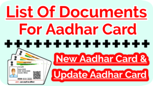 Read more about the article List of Documents for Aadhar Card