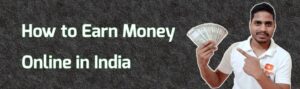 Read more about the article How to earn money online in india